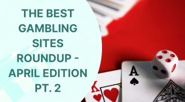 gambling roundup april part 2 featured image