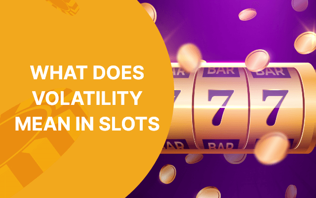 What Does Volatility Mean In Slots? An In-Depth Guide With Examples!